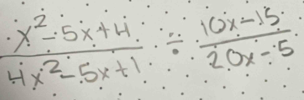  (· x^2-5x+4)/4x^2-5x+1 ·  (10x-15)/20x-5 