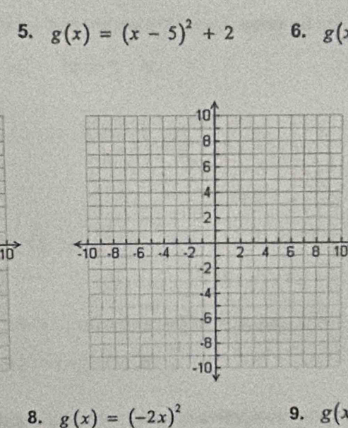 g(x)=(x-5)^2+2 6. g(x
1□ 10 
8. g(x)=(-2x)^2 9. g(x