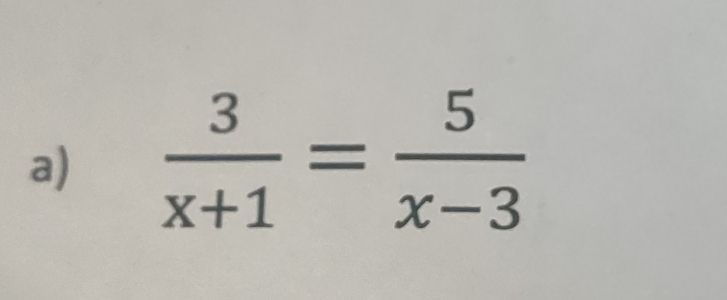  3/x+1 = 5/x-3 