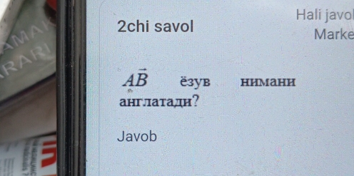 Hali javo 
2chi savol 
Marke
Avector B ë3yB нимани 
англатадн? 
Javob