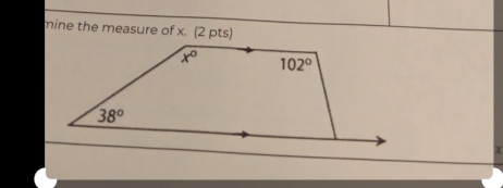 mine the measure of x. (2 pts)