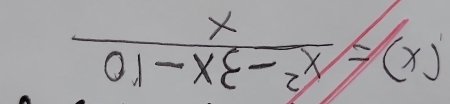 (x)= (x^2-3x-10)/x 