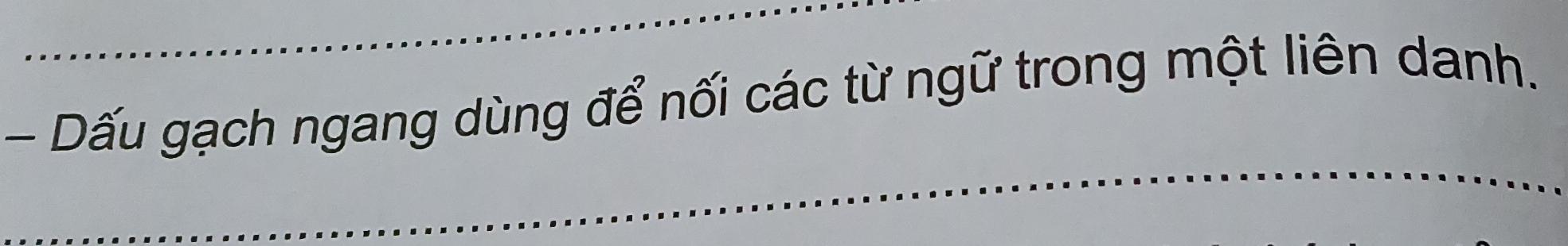 Dấu gạch ngang dùng để nối các từ ngữ trong một liên danh.