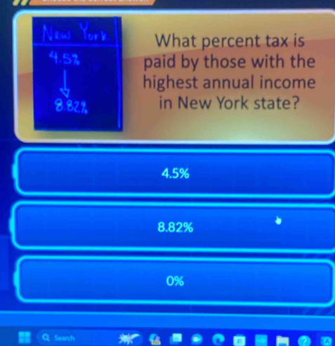 What percent tax is
paid by those with the
highest annual income
in New York state?
4.5%
8.82%
0%
Search