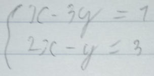 beginarrayl x-3y=1 2x-y=3endarray.