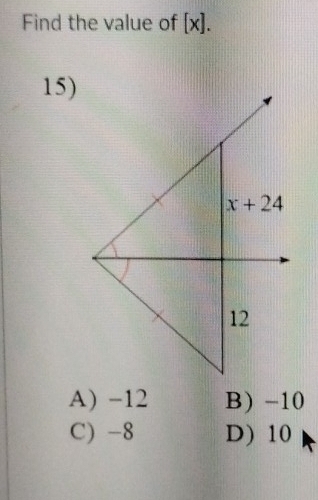 Find the value of [x].
15)
A) -12 B) -10
C) -8 D) 10