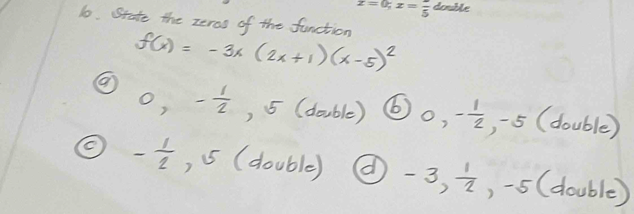 x=0; x=frac 5 double