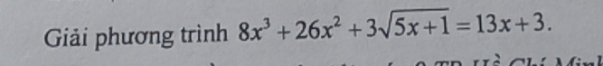 Giải phương trình 8x^3+26x^2+3sqrt(5x+1)=13x+3.