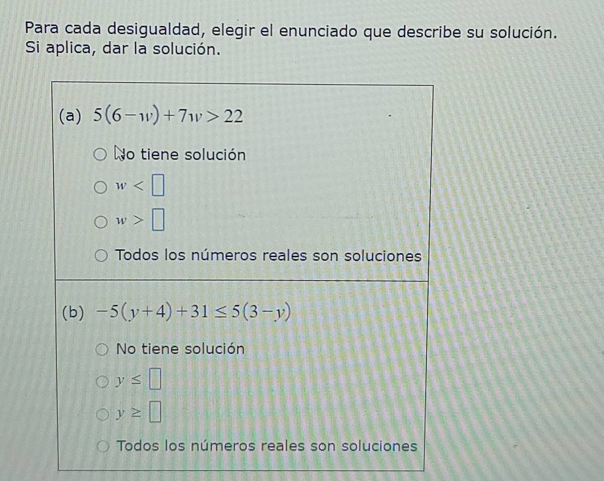 Para cada desigualdad, elegir el enunciado que describe su solución.
Si aplica, dar la solución.