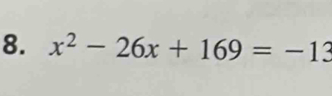 x^2-26x+169=-13