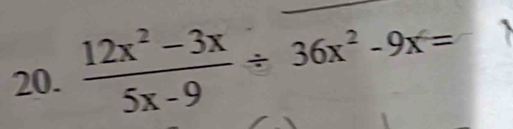  (12x^2-3x)/5x-9 / overline 36x^2-9x= _