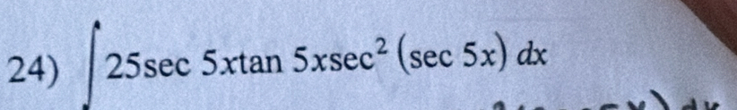 ∈t 25sec 5xtan 5xsec^2(sec 5x)dx