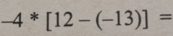 (circ)° -4^*[12-(-13)]=