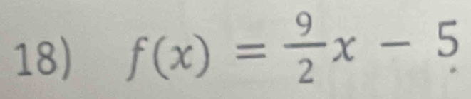 f(x)= 9/2 x-5