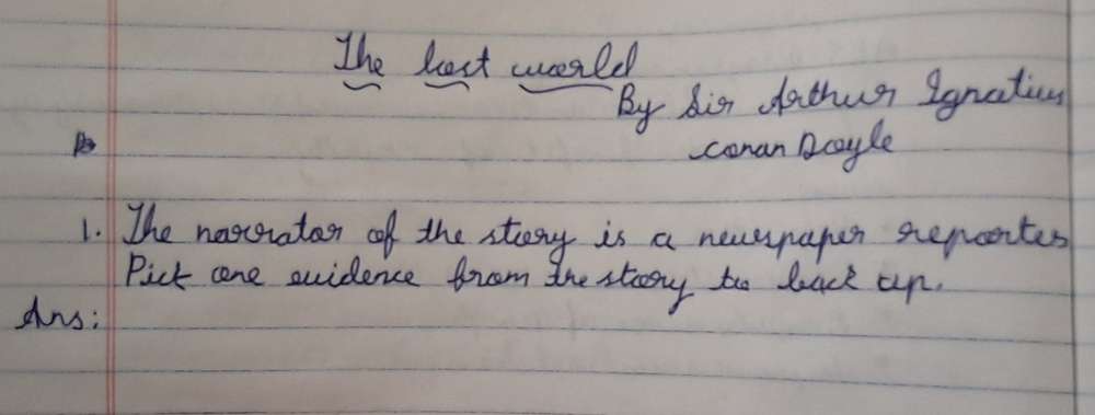 The bect wosld 
By dis dathun Ignatin 
conan Bcayle 
1. The neeeraton of the story is a newspaper sepcntes 
Pick cone scidence from the storny too dack cun 
aos: