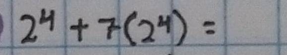 2^4+7(2^4)=