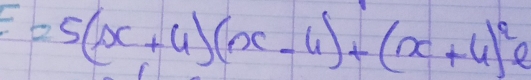 =5(x+4)(x-4)+(x+4)^2 U