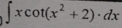 ∈t xcot (x^2+2)· dx