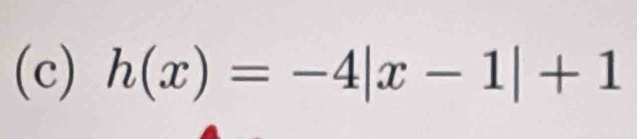 h(x)=-4|x-1|+1