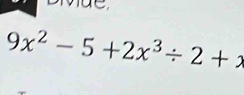 9x^2-5+2x^3/ 2+lambda