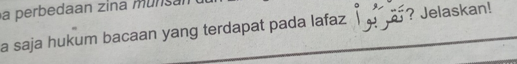 a perbedaan zina munsan 
a saja hukum bacaan yang terdapat pada lafaz . jar? Jelaskan!