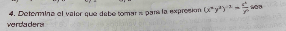 Determina el valor que debe tomar n para la expresion (x^ny^3)^-2= x^4/y^6  sea 
verdadera