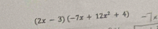 (2x-3)(-7x+12x^2+4)