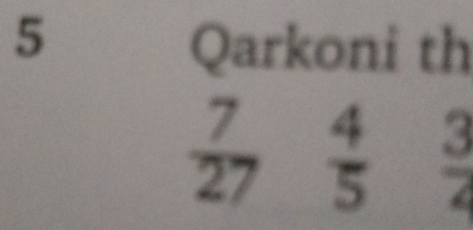 Qarkoni th
 7/27   4/5  frac 34°