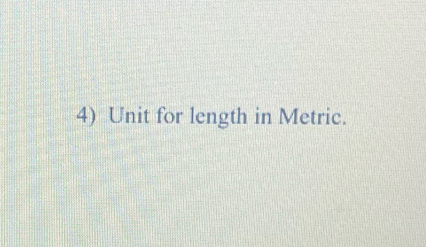 Unit for length in Metric.