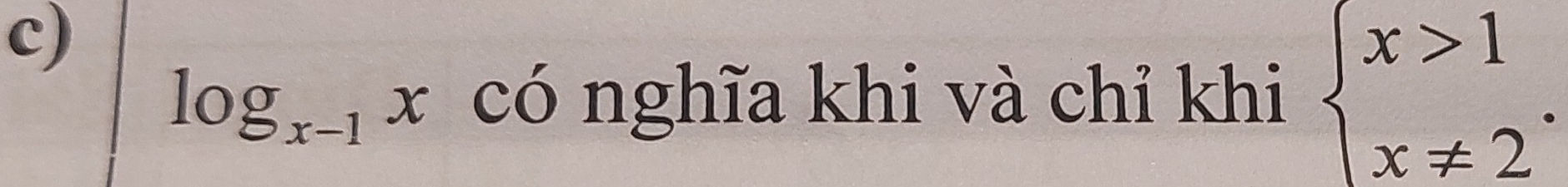 log _x-1x có nghĩa khi và chỉ khi beginarrayl x>1 x!= 2^.endarray.