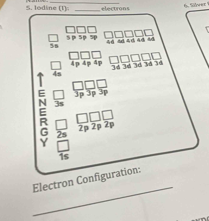 Name._
6. Silver
5. Iodine (l): _electrons
_
El