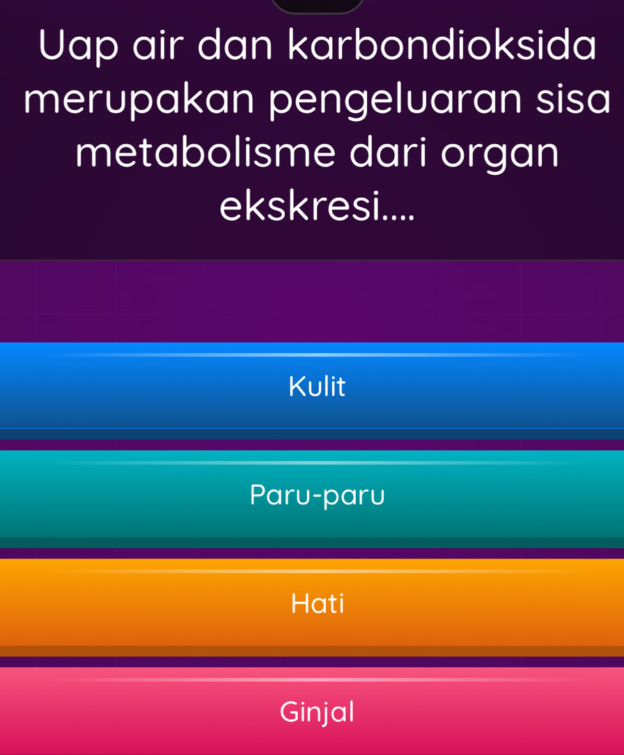 Uap air dan karbondioksida
merupakan pengeluaran sisa
metabolisme dari organ
ekskresi....
Kulit
Paru-paru
Hati
Ginjal