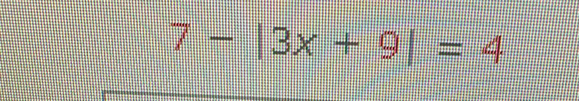 7-|3x+9|=4