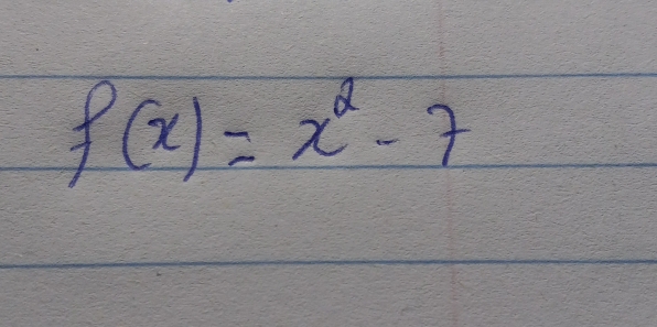 f(x)=x^2-7