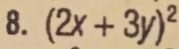 (2x+3y)^2