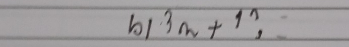 b13m+1 ?  1/4 3sqrt(2)= 1/2 