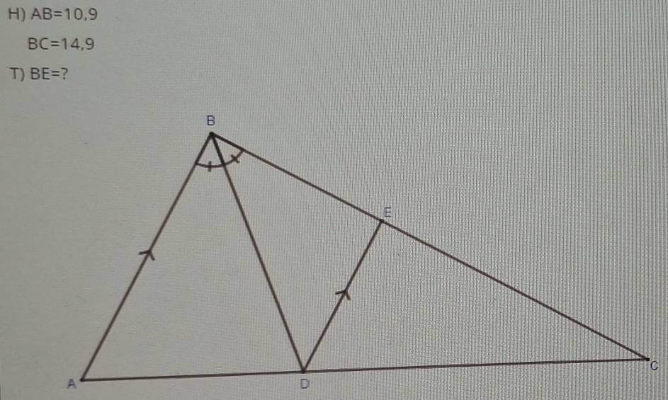 AB=10,9
BC=14,9
T) BE= ?