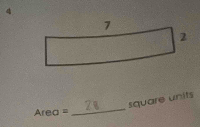 4 
1 
2 
square units
Area =
_