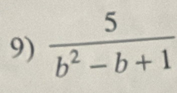  5/b^2-b+1 