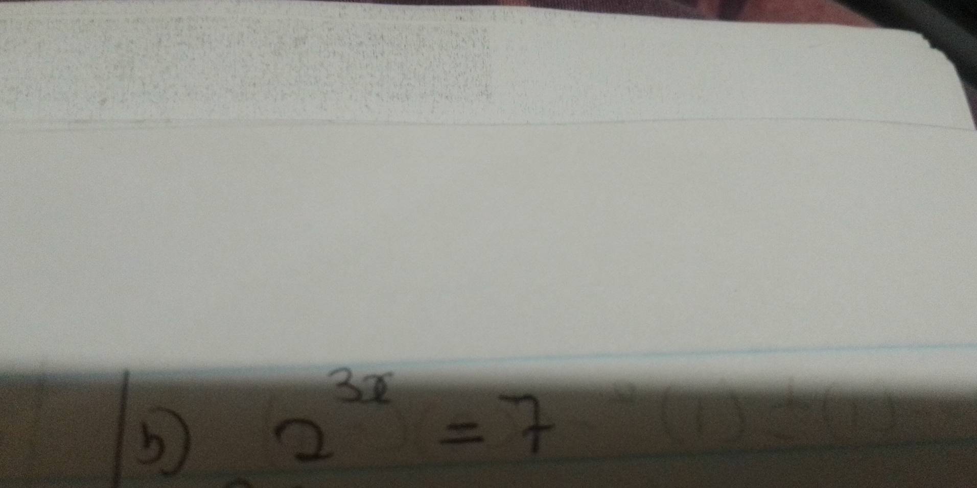 5
2^(3x)=7