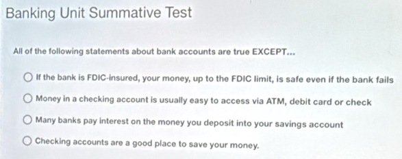 Solved: Banking Unit Summative Test All of the following statements ...