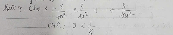 8ai 4. Cho S= 3/10^2 + 3/11^2 +·s + 3/101^2 
CMR. s .