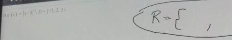 g(x)=|x-3|^2, D=(-3,2,3)