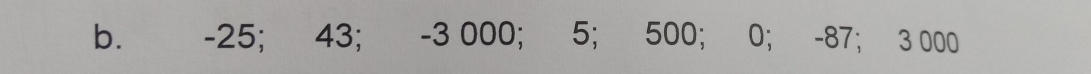 -25; 43; -3 000; 5; 500; 0; -87 ； 3 000