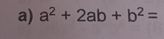 a^2+2ab+b^2=