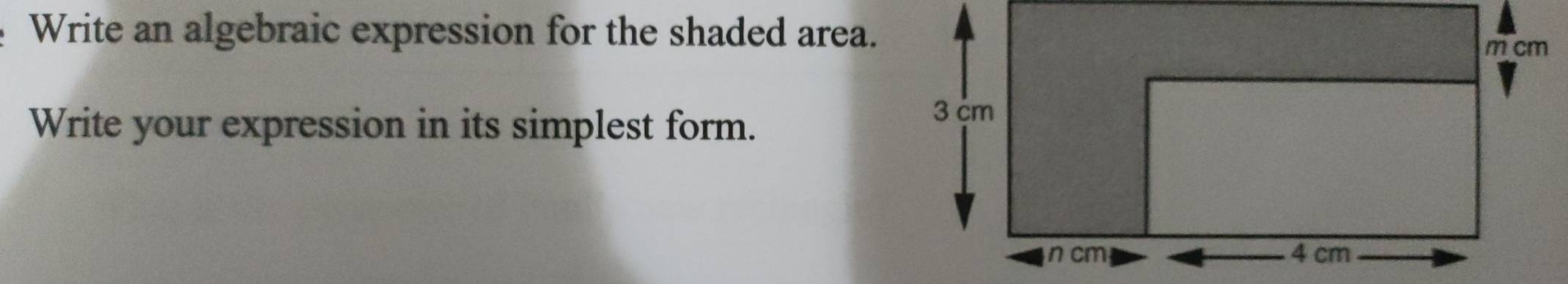 Write an algebraic expression for the shaded area. 
Write your expression in its simplest form.