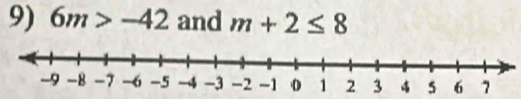 6m>-42 and m+2≤ 8
5 7