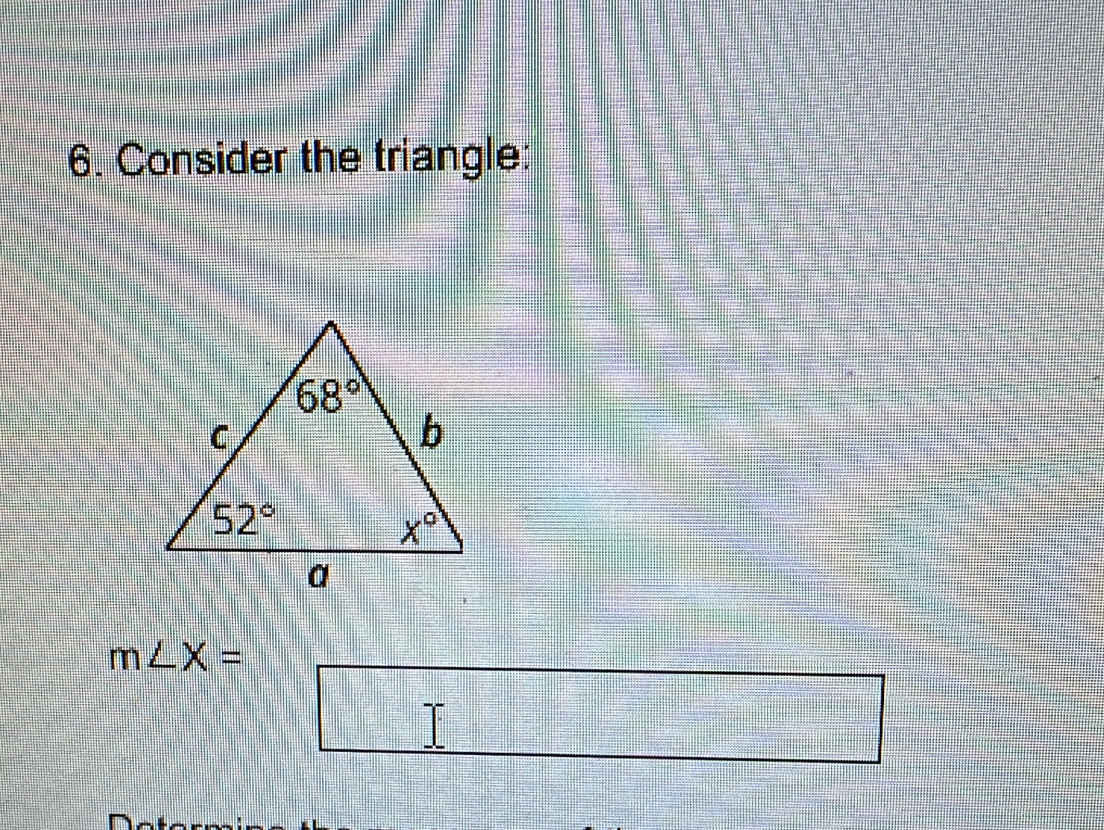 Consider the triangle:
m∠ X=
||