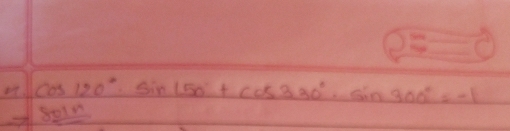 cos 120°· sin 150°+cos 330°· sin 300°=-1
so1n