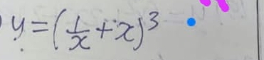 y=( 1/x +x)^3